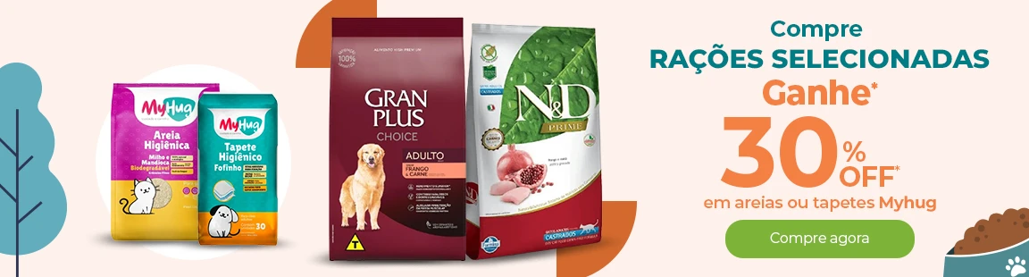 Rações Selecionadas e Ganhe 30% OFF* na  areias ou tapetes Myhug